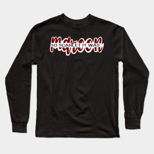 Maroon lyrical quote Long Sleeve T-Shirt